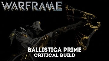Warframe: Ballistica Prime - Critical Build (Update/Hotfix 23.10.8+)