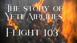 The Story of Yeti Airlines Flight 103 screenshot 1