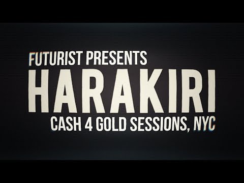Futurist - Harakiri // Cash 4 Gold Sessions