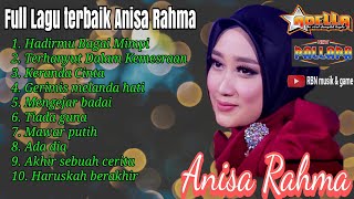 Full lagu terbaik Anisa Rahma 2023