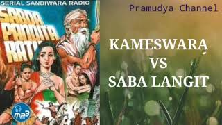 SABDA PANDITA RATU - Kameswara vs Saba Langit (Part 1)