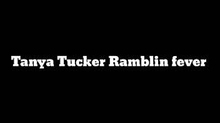 Video thumbnail of "Tanya Tucker Ramblin fever(lyrics)"