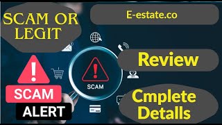 E-estate Review: Is E-estate.co Scam or Legit? Report Them Now