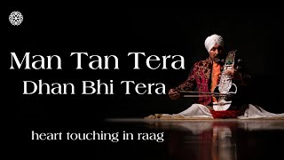 Download lagu Man Tan Tera Dhan Bhi Tera | in Raag | Tanti Saaj | Professor Surinder Singh