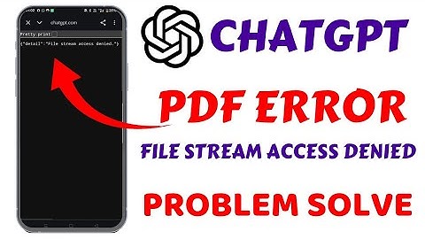 Fix ChatGPT file stream access denied problem | ChatGPT pdf not found | ChatGPT PDF Download Problem
