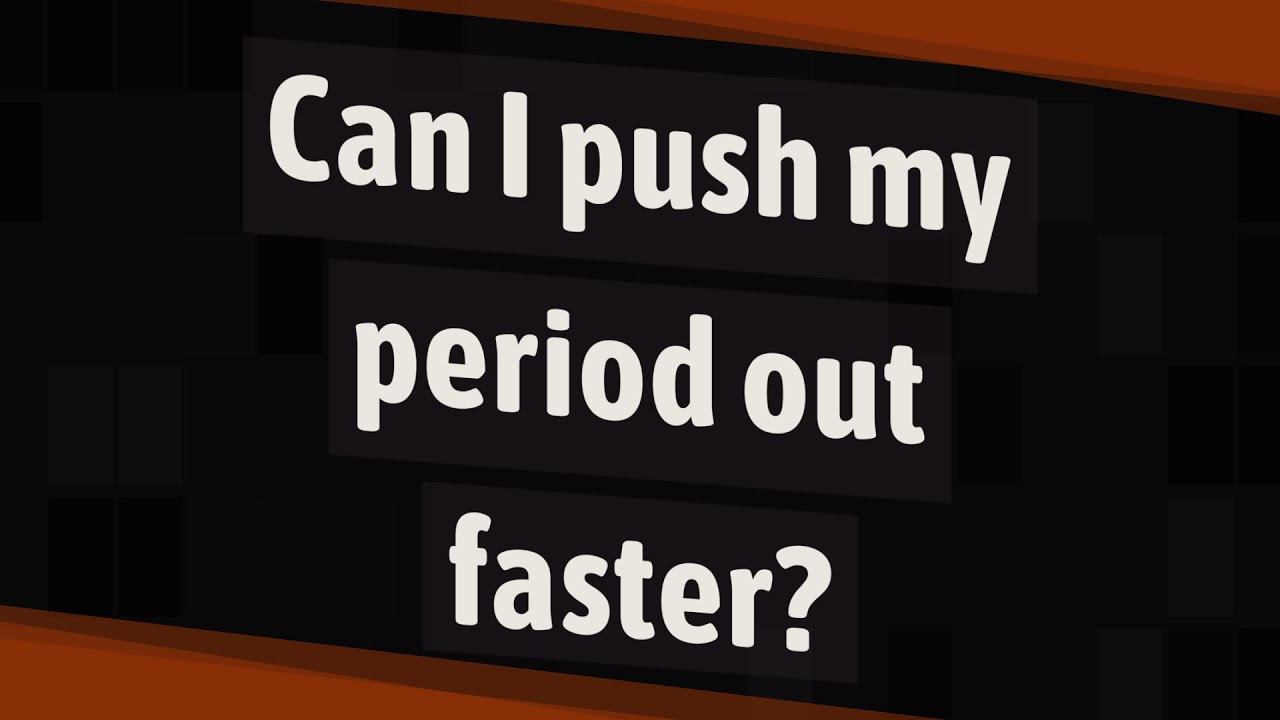 Can I push my period out faster? - YouTube