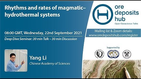 ODH 96: Rhythms and Rates of Magmatic–Hydrothermal Systems – Yang Li