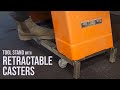 Tool Stand with Retractable Casters // Metalworking &amp; Welding DIY