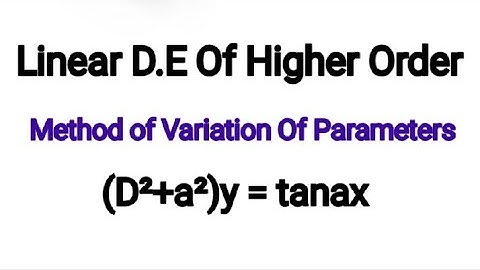 (D²+a²)y=tanax Method of variation of parameters