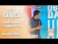 Os Donos da Bola Rio 04/03/21 -  Tudo sobre seu clube de coração!