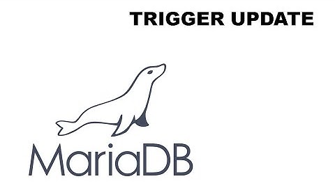 TRIGGER UPDATE Mariadb/Mysql
