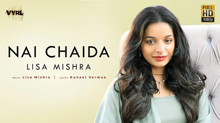 Lisa Mishra - Nai Chaida (Official Video) | Rohan ...