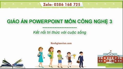 Giáo án powerpoint công nghệ 3 Kết nối tri thức | GA điện tử công nghệ 3 KNTT