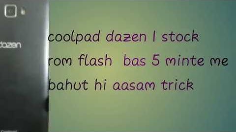 coolpad dazen 1 other rom se change to stock rom flash only 5 min👌
