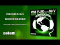 Pink Fluid ft. Mr V. - We Rock The World (Matt Caseli & Danny Freakazoid remix)