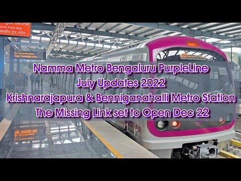 BENGALURU NAMMA METRO JULY 2022 Updates