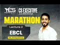 EBCL MARATHON for June 2022 (Part 2) | CS Executive Marathon for June 22 | Adv Chirag Chotrani