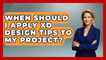When Should I Apply XD Design Tips to My Project? | Design Tool Unlocked News