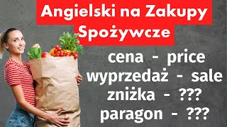 300 Niezbędnych Słów na Zakupy Spożywcze: Nauka Angielskiego