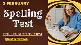 PTE SPELLINGS TEST  - MOST IMPORTANT SPELLINGS  - February 2024