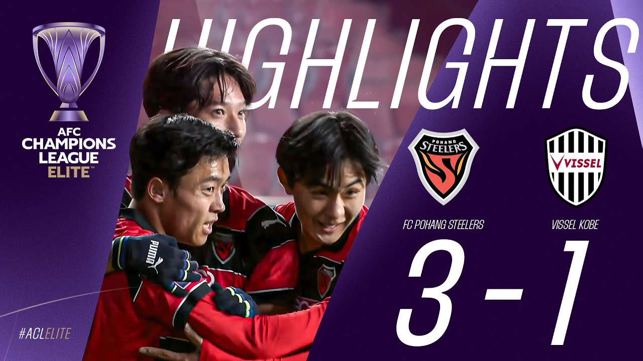 HIGHLIGHTS : FC Pohang Steelers (KOR) 3-1 Vissel Kobe (JPN) | AFC Champions League ELITE | 03.12.24