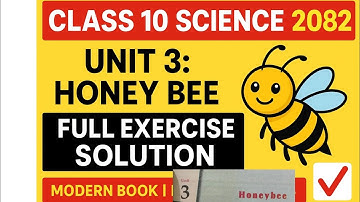 Class 10 Science | Unit 3: Honey Bee Exercise Solution 2082 | Modern Graded Book | Full Marks Guide