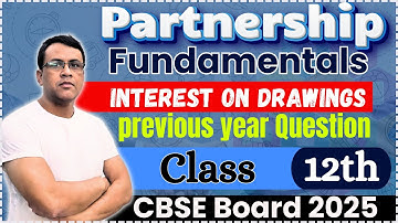 Partnership Fundamentals | Interest on Drawing  PYQ   | Accounts Session 2024-25