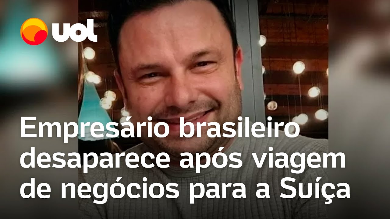 Empresário brasileiro desaparecido na Suíça está em Barcelona