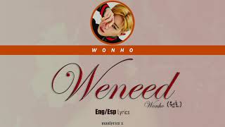 Wonho (원호) - Weneed (Eng/Esp Lyrics)