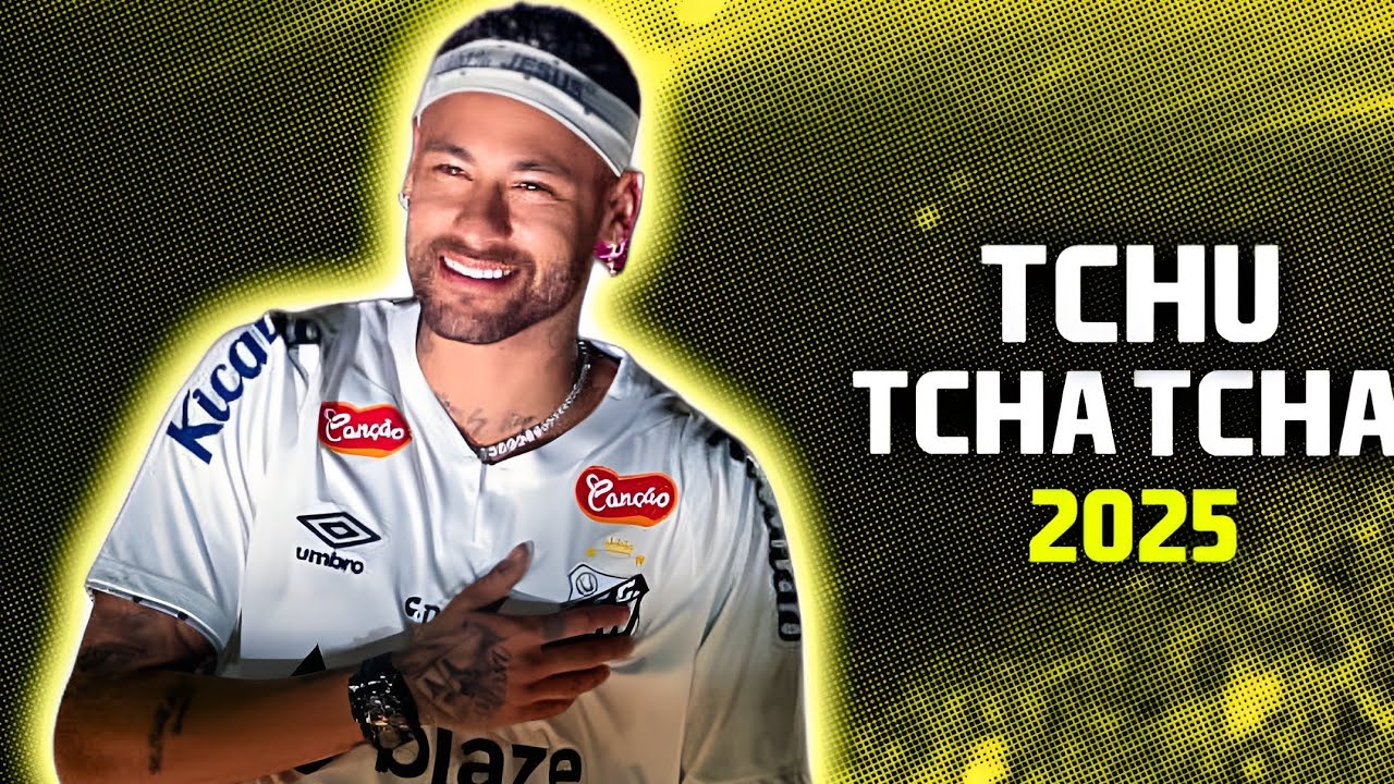 Neymar Jr ● TCHU TCHA TCHA | Skills & Goals 2025 ᴴᴰ