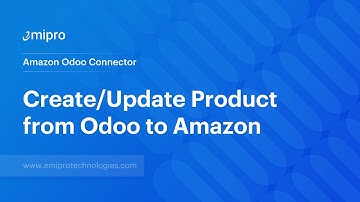 Create/Update Product from Odoo to Amazon | Amazon Odoo Connector