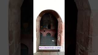 Tour queretano por el Ex- Convento de la Cruz