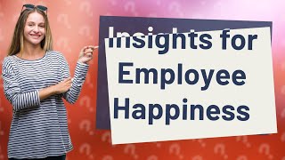 How Can 'The Way We Work' TED Series Enhance Employee Happiness?