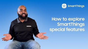 How to explore SmartThings special features