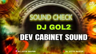 Dj Gol2 Sound Check Dev Cabinet & Sound 2023 Ut Track Dj Jittu Raipur