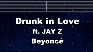 Practice Karaoke♬ Drunk in Love ft. JAY Z - Beyoncé 【With Guide Melody】 Instrumental, Lyric, BGM