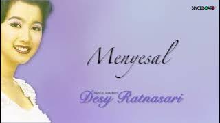 DESY RATNASARI   Menyesal
