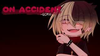 ｢ GCMV 」• On Accident - O.c Story ( Remake ) • By : Yu Resimi