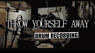 Not From Seattle - Throw Yourself Away | Drum Recording Session |