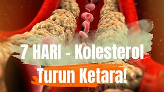 7 Hari Turunkan Kolesterol Tanpa Ubat!