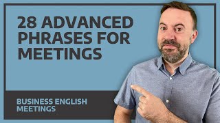 28 Advanced Phrases For Meetings - Business English Meetings