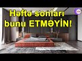 Həftə sonları bunu ETMƏYİN