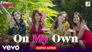 On My Own - Four More Shots Please! S1 |Sharvi Yadav, Mikey McCleary|Audio Song