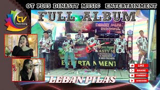 Full Album leban Pilas || OT PLUS DINASTY MUSIC  ENTERTAINMENT || tv palembang official