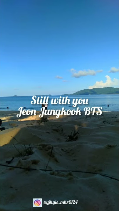 Story WA, Still with you Jungkook BTS 정국, Latar Pantai Resak SERASAN #storywa