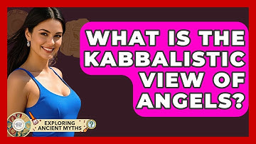 What Is The Kabbalistic View Of Angels? - Exploring Ancient Myths