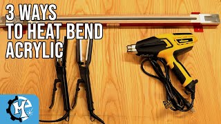 HEAT BENDING ACRYLIC MADE EASY: 3 MUST-HAVE TOOLS