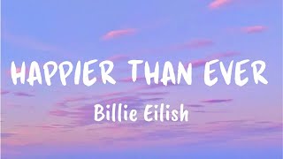 Happier Than Ever (Lyrics) - Billie Eilish -