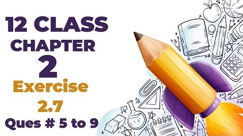 Exercise 2.7 Question 5 to 9 FSC Part 2 Math ~ Study house