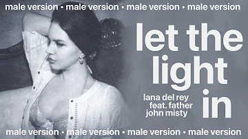 lana del rey, father john misty - let the light in (male version)